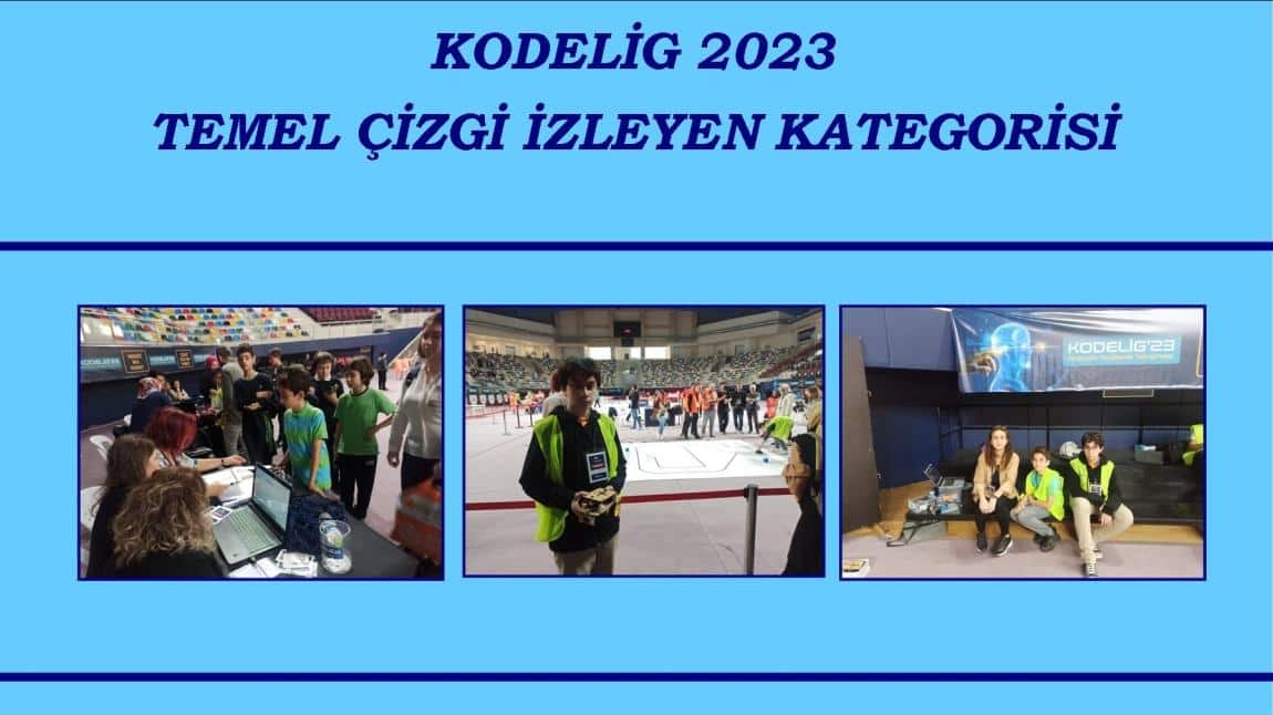 KODELİG23 - TEMEL ÇİZGİ İZLEYEN KATEGORİSİNDE YARIŞAN İKİ ROBOTUMUZ